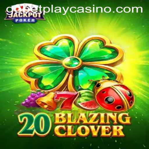 Discovering the Thrill of 20BlazingClover at Gobetplay