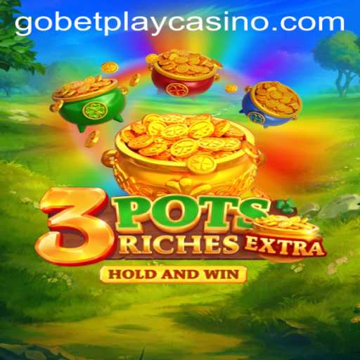 Unveiling the Thrills of 3potsExtra by Gobetplay