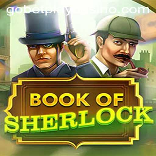Exploring the Thrilling World of BookOfSherlock with Gobetplay